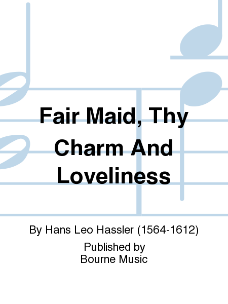 Fair Maid, Thy Charm And Loveliness