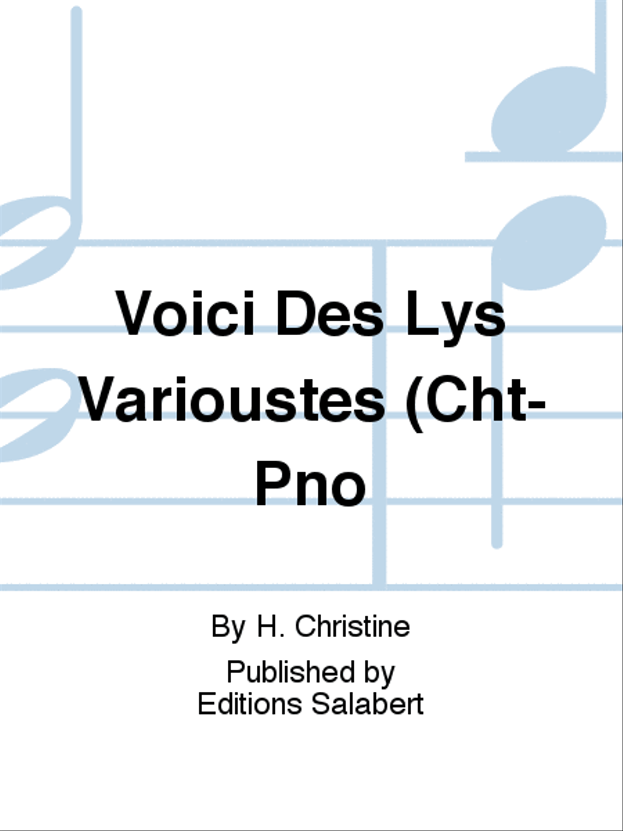 Voici Des Lys Varioustes (Cht-Pno Voice Solo scores gallery preview page 1