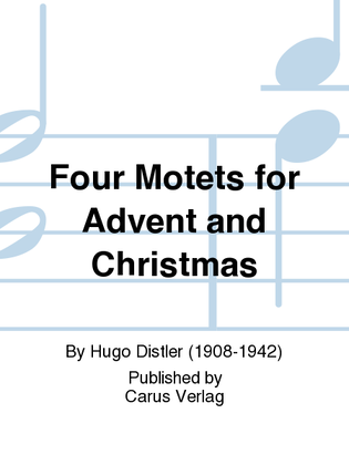Four Motets for Advent and Christmas (Vier Motetten fur Advent und Weihnachten)