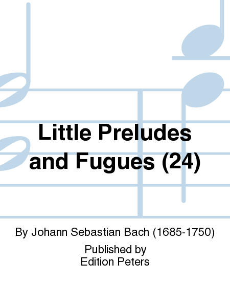 Little Preludes and Fugues (24)