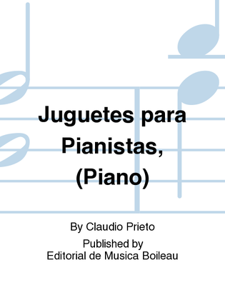 Juguetes para Pianistas, (Piano)