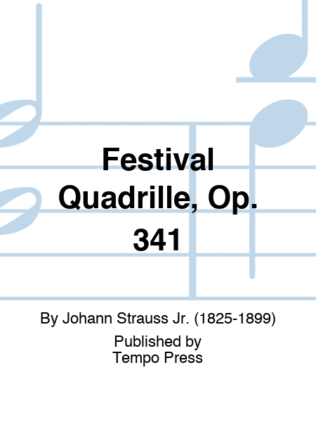 Festival Quadrille, Op. 341