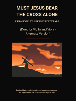 Book cover for Must Jesus Bear The Cross Alone (Duet for Violin and Viola - Alternate Version)