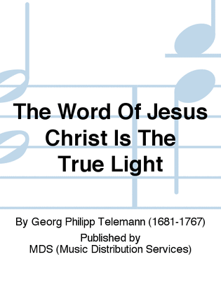 The Word of Jesus Christ is the true light 4
