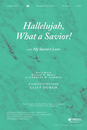 Hallelujah, What a Savior! with My Savior's Love - CD ChoralTrax