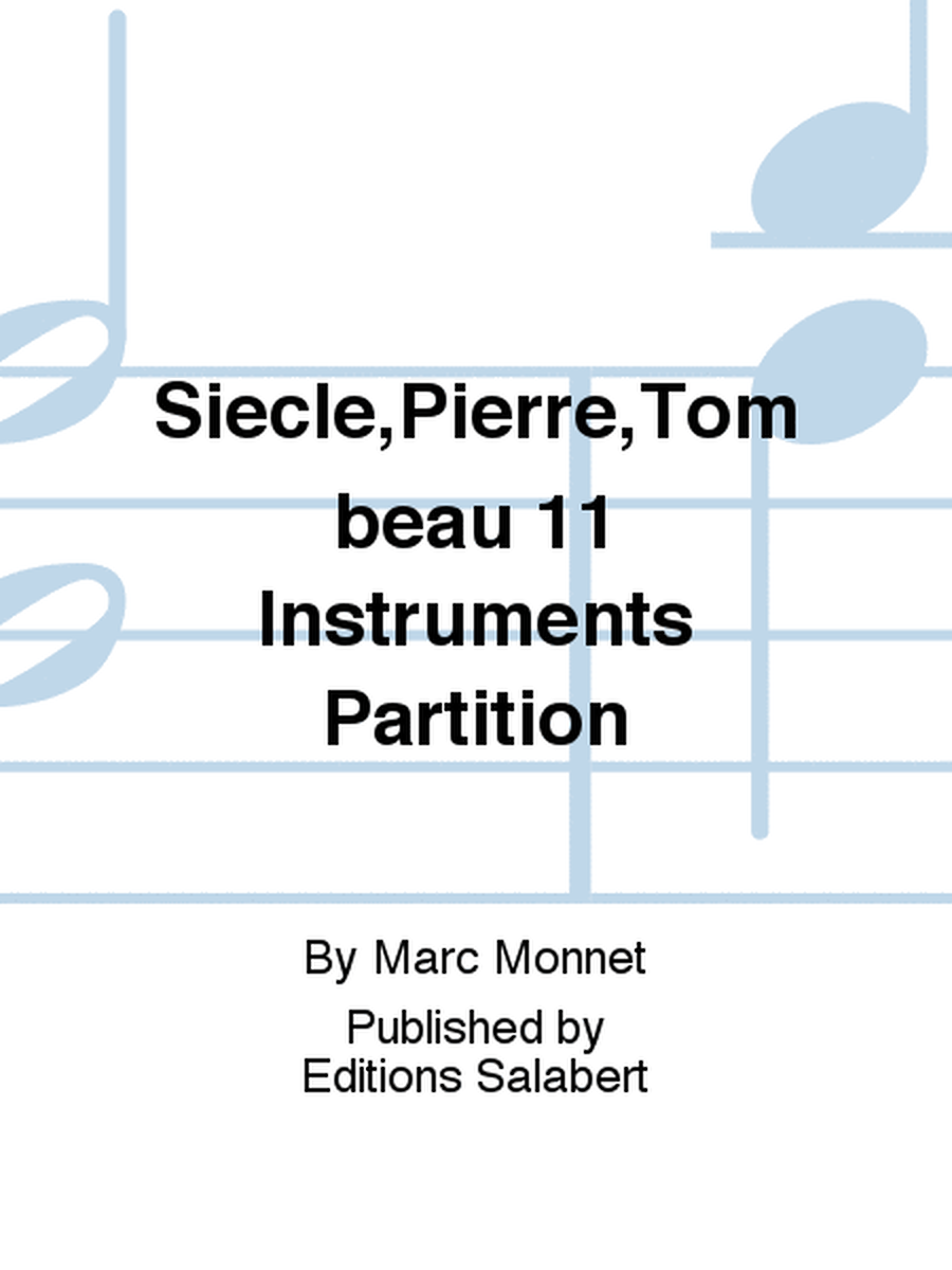 Siecle,Pierre,Tombeau 11 Instruments Partition