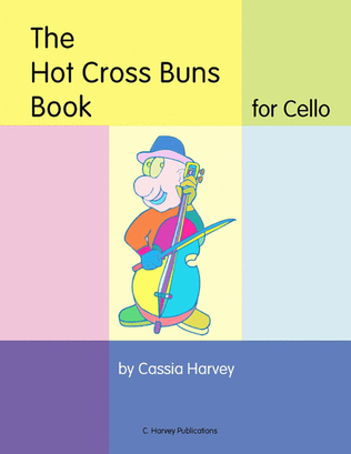 Book cover for The Hot Cross Buns Book for Cello