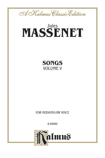 Massenet Songs, Volume 5 / Medium-Low Voice