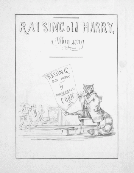 Raising Old Harry, a Whig Song