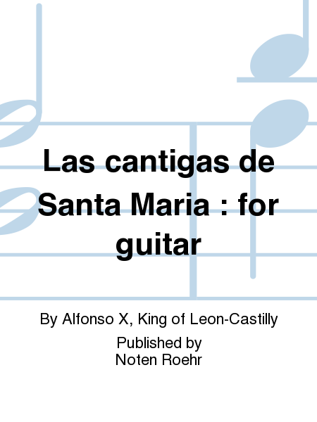 Las cantigas de Santa Maria : for guitar