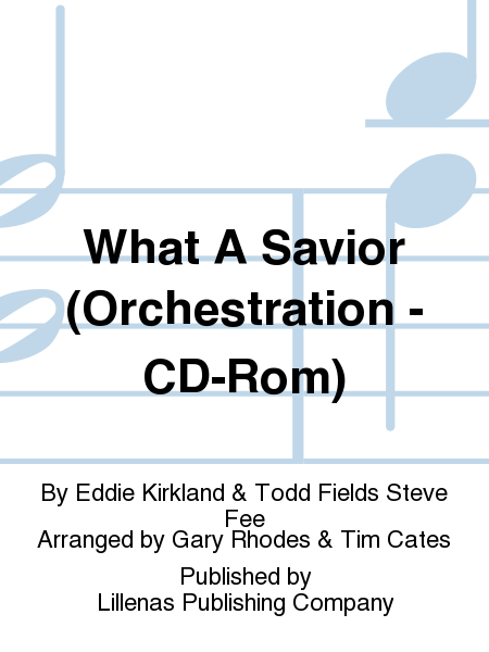 What A Savior (Orchestration - CD-Rom)