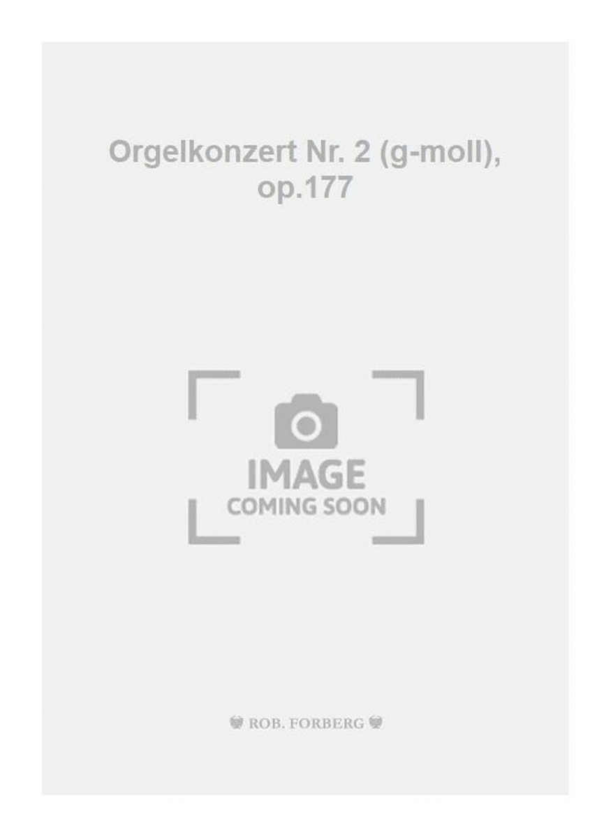 Orgelkonzert Nr. 2 (g-moll), op.177