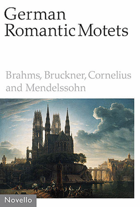 Book cover for German Romantic Motets - Brahms to Mendelssohn