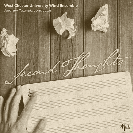 West Chester University Wind Ensemble: Second Thoughts