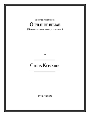 Chorale Prelude on O filii et filiae (O sons and daughters, let us sing)