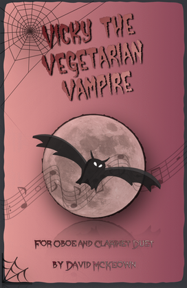 Book cover for Vicky the Vegetarian Vampire, Halloween Duet for Oboe and Clarinet