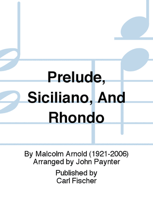Prelude, Siciliano, And Rhondo