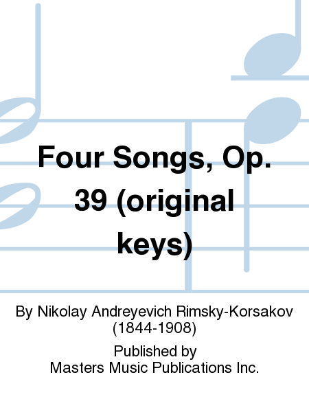 Four Songs, Op. 39 (original keys)