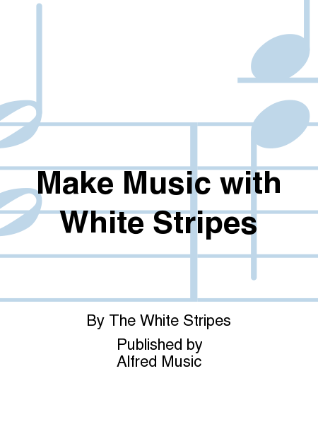 Make Music with White Stripes