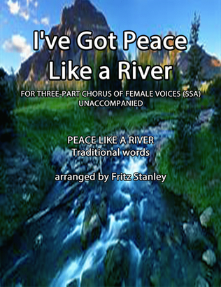 I've Got Peace Like a River - SSA A Cappella
