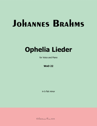 Ophelia Lieder, by Brahms, WoO 22, in b flat minor