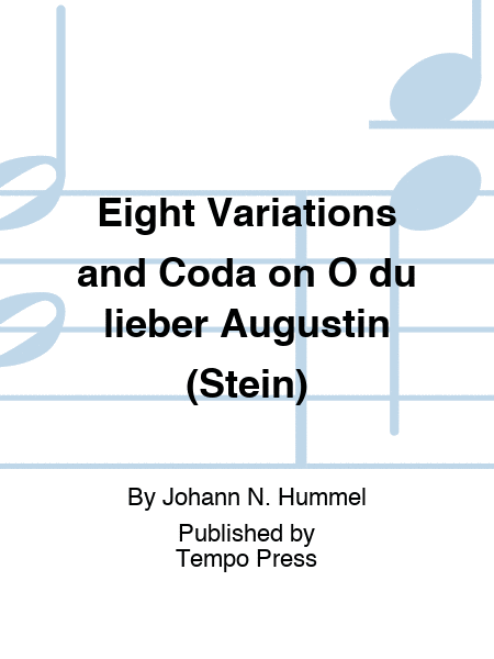 Eight Variations and Coda on O du lieber Augustin (Stein)