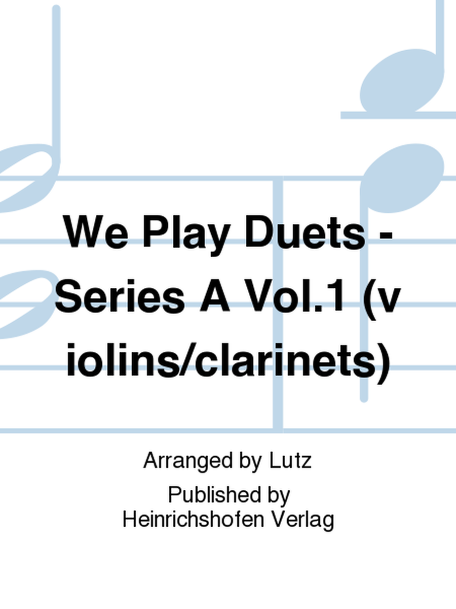We Play Duets - Series A Vol. 1 (violins/clarinets)