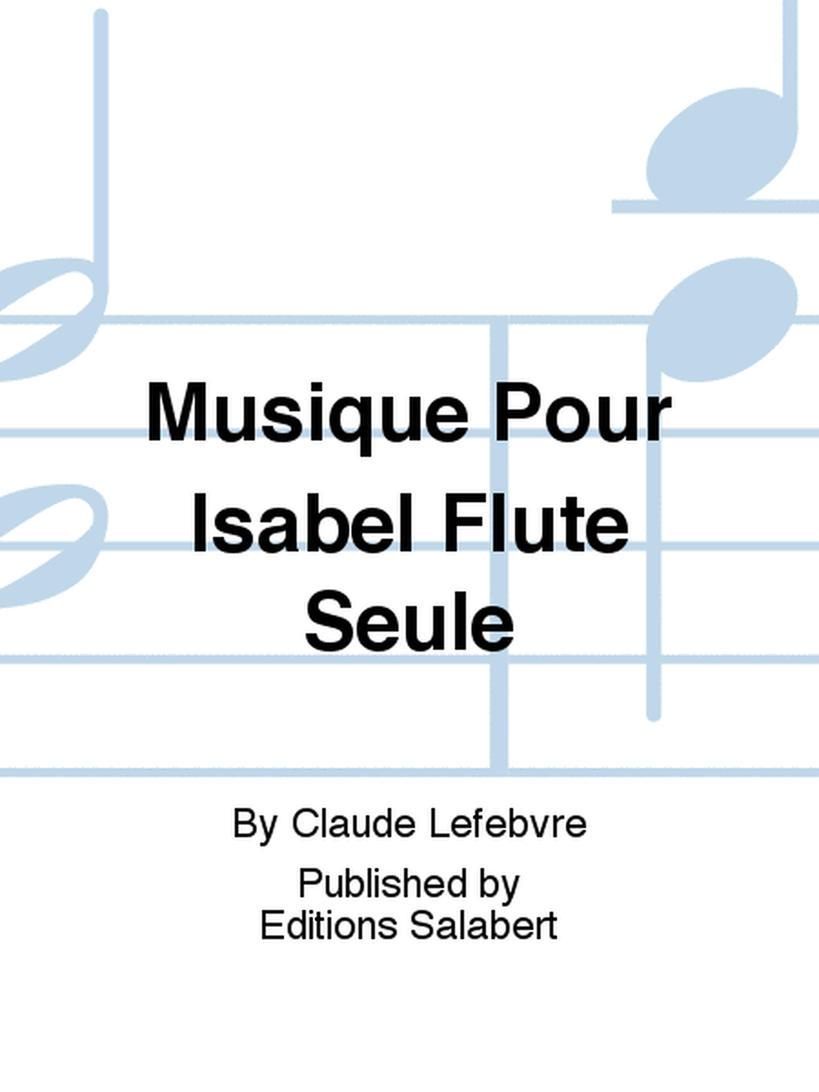Musique Pour Isabel Flute Seule
