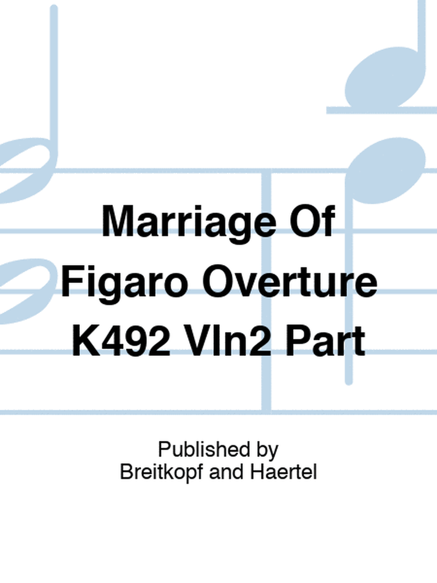 Marriage Of Figaro Overture K492 Vln2 Part
