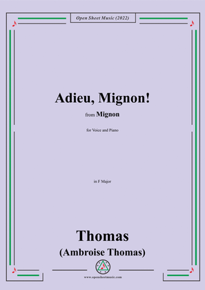 A. Thomas-Adieu,Mignon!,in F Major,from Mignon,for Voice and Piano