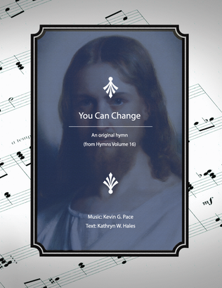 You Can Change - a hymn