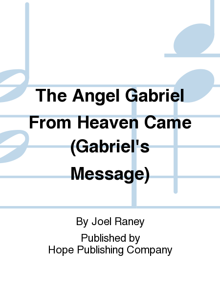 The Angel Gabriel From Heaven Came (Gabriel