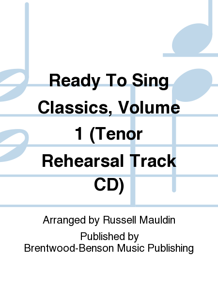Ready To Sing Classics, Volume 1 (Tenor Rehearsal Track CD)