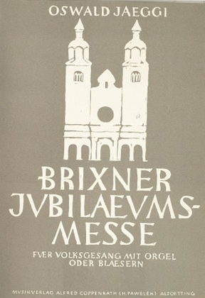 Oswald Jaeggi: Brixner Jubilaums-Messe