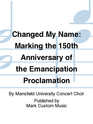 Changed My Name: Marking the 150th Anniversary of the Emancipation Proclamation