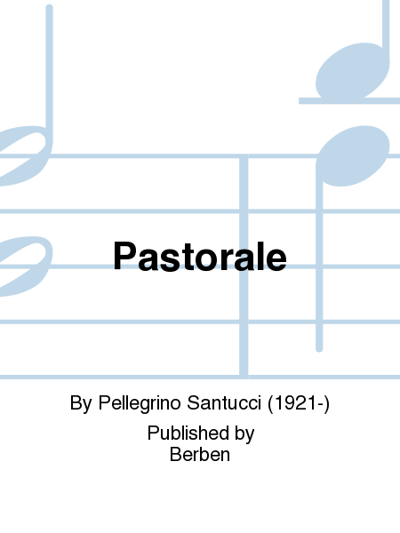 Pastorale by Pellegrino Santucci 4-Part - Sheet Music