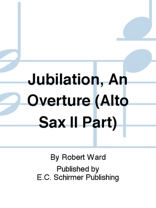 Jubilation, An Overture (Alto Sax II Part)