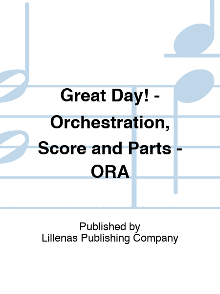 Great Day! - Orchestration, Score and Parts - ORA