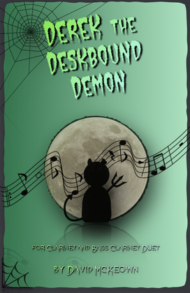 Derek the Deskbound Demon, Halloween Duet for Clarinet and Bass Clarinet