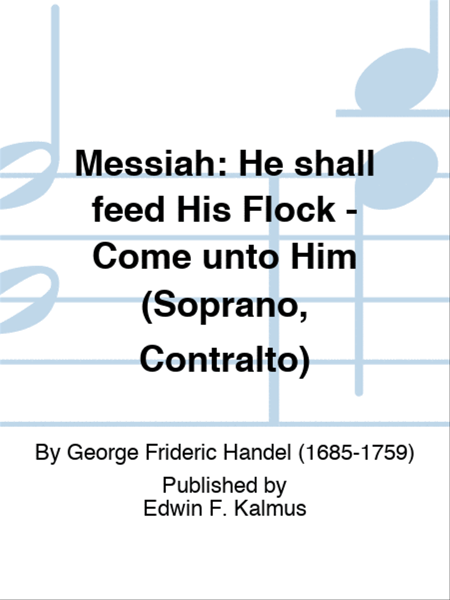 MESSIAH: He shall feed His Flock - Come unto Him (Soprano, Contralto) Contralto Voice scores gallery preview page 1