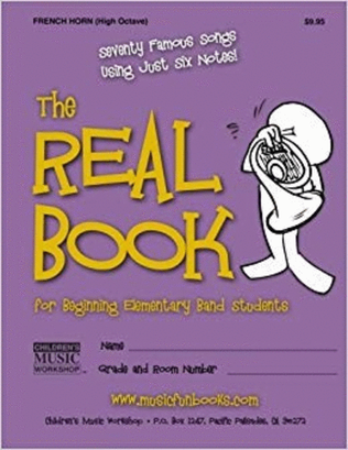 The Real Book for Beginning Elementary Band Students (French Horn - High Octave)