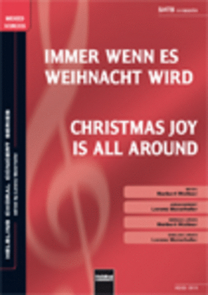 Christmas Joy is all around/Immer wenn es..