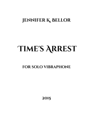 Book cover for Time's Arrest - miniature 1-minute version for solo vibraphone