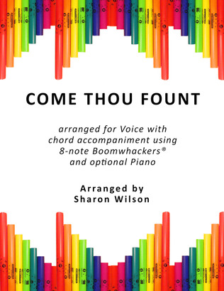 Come Thou Fount of Every Blessing (for Voice and 8-note Boomwhackers®)