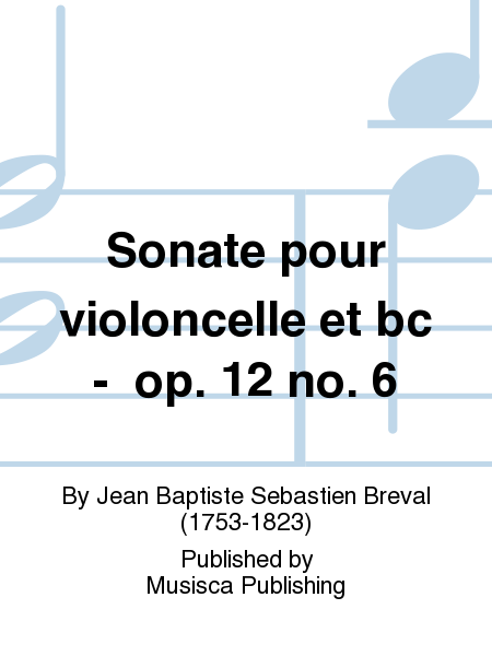 Sonate pour violoncelle et bc - op. 12 no. 6