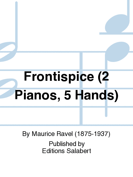 Frontispice (2 Pianos, 5 Hands)