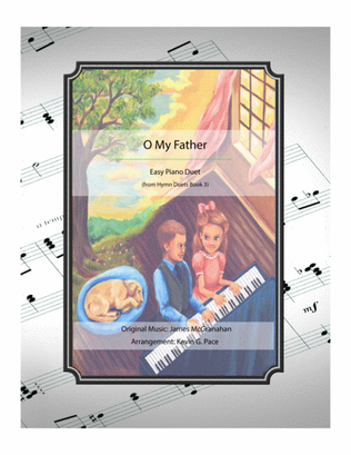 Book cover for O My Father - easy piano duet