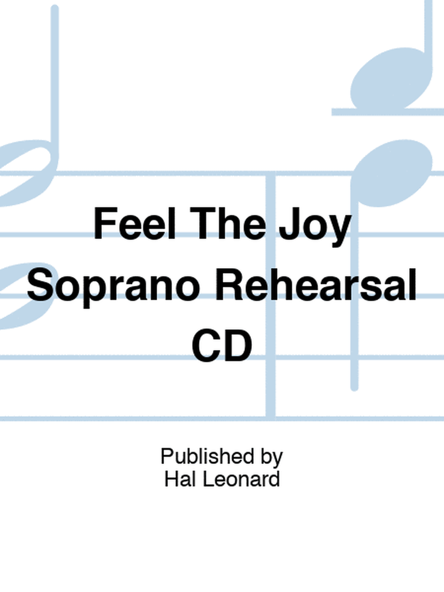 Feel The Joy Soprano Rehearsal CD