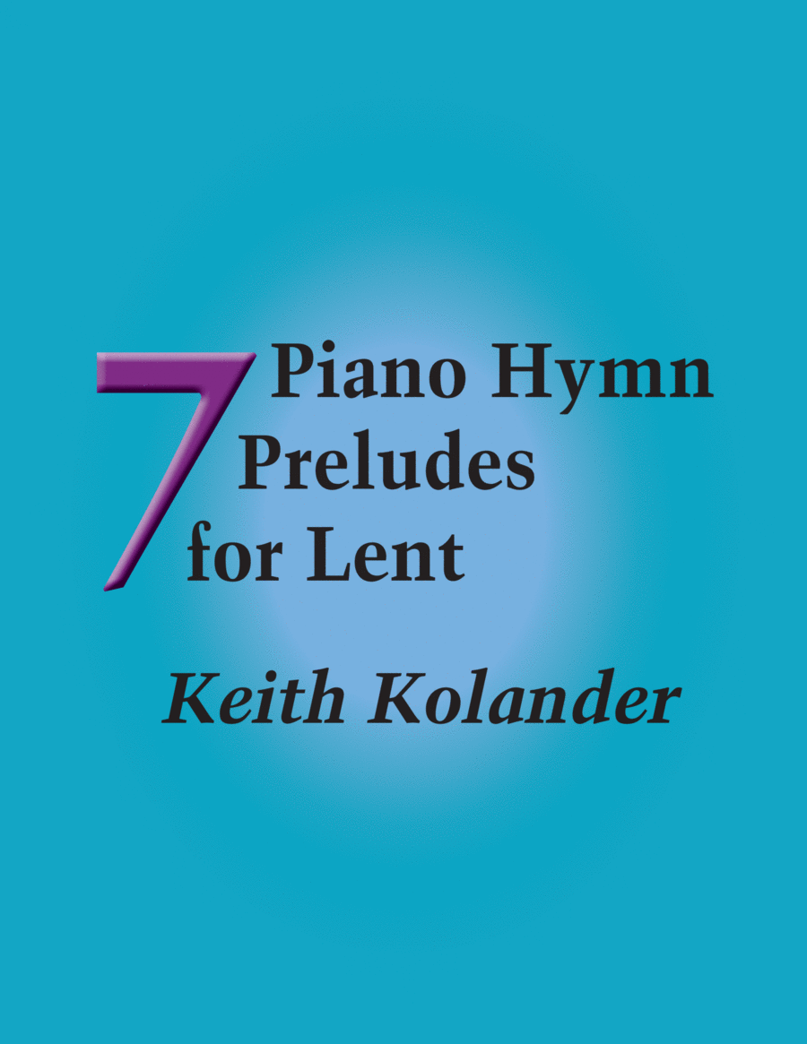 7 Piano Hymn Preludes for Lent 7 Piano Hymn Preludes for Lent Piano Solo scores gallery preview page 1