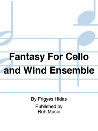 Fantasy For Cello and Wind Ensemble